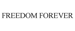 FREEDOM FOREVER
