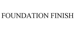 FOUNDATION FINISH