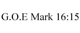 G.O.E MARK 16:15