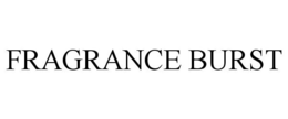 FRAGRANCE BURST