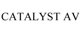 CATALYST AV