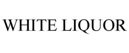 WHITE LIQUOR