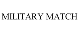 MILITARY MATCH