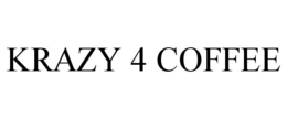 KRAZY 4 COFFEE