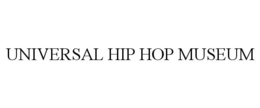 UNIVERSAL HIP HOP MUSEUM