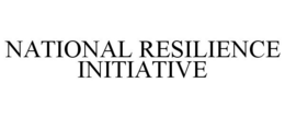 NATIONAL RESILIENCE INITIATIVE
