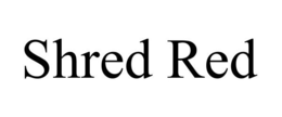 SHRED RED