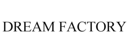 DREAM FACTORY