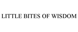 LITTLE BITES OF WISDOM