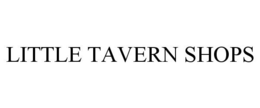 LITTLE TAVERN SHOPS
