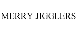 MERRY JIGGLERS