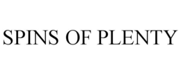 SPINS OF PLENTY