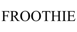 FROOTHIE