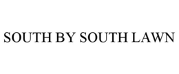 SOUTH BY SOUTH LAWN