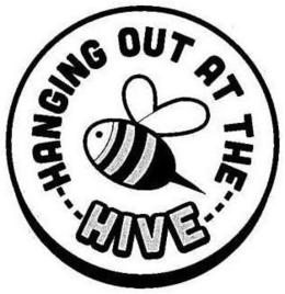HANGING OUT AT THE HIVE