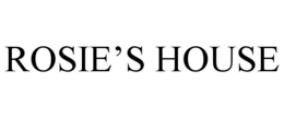 ROSIE'S HOUSE