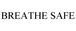 BREATHE SAFE