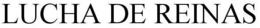 LUCHA DE REINAS