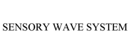 SENSORY WAVE SYSTEM