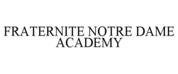 FRATERNITE NOTRE DAME ACADEMY