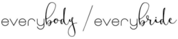 EVERYBODY / EVERYBRIDE