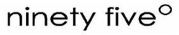 NINETY FIVE°