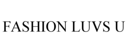 FASHION LUVS U