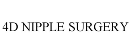 4D NIPPLE SURGERY