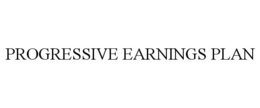 PROGRESSIVE EARNINGS PLAN