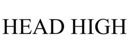 HEAD HIGH