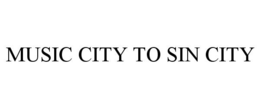 MUSIC CITY TO SIN CITY