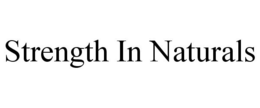 STRENGTH IN NATURALS