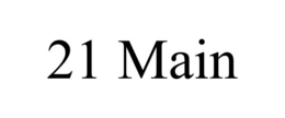 21 MAIN