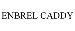 ENBREL CADDY