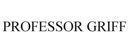 PROFESSOR GRIFF