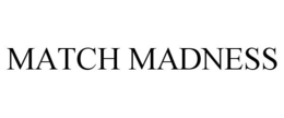 MATCH MADNESS