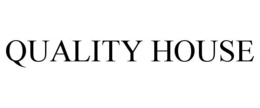 QUALITY HOUSE