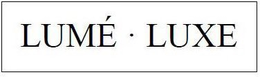 LUMÉ · LUXE