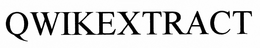 QWIKEXTRACT