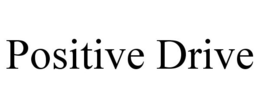 POSITIVE DRIVE