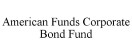 AMERICAN FUNDS CORPORATE BOND FUND