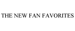 THE NEW FAN FAVORITES