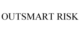 OUTSMART RISK