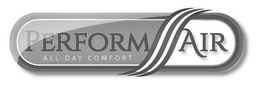 PERFORM AIR ALL DAY COMFORT