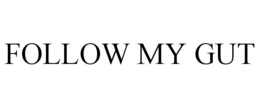 FOLLOW MY GUT