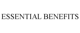 ESSENTIAL BENEFITS