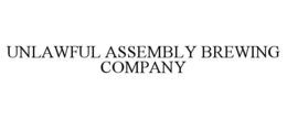 UNLAWFUL ASSEMBLY BREWING COMPANY