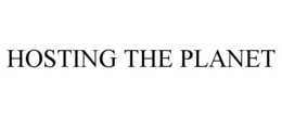 HOSTING THE PLANET