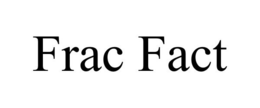 FRAC FACT