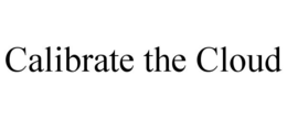 CALIBRATE THE CLOUD